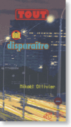 Première de couverture du livre Tout doit disparaïtre de Mikaël Ollivier